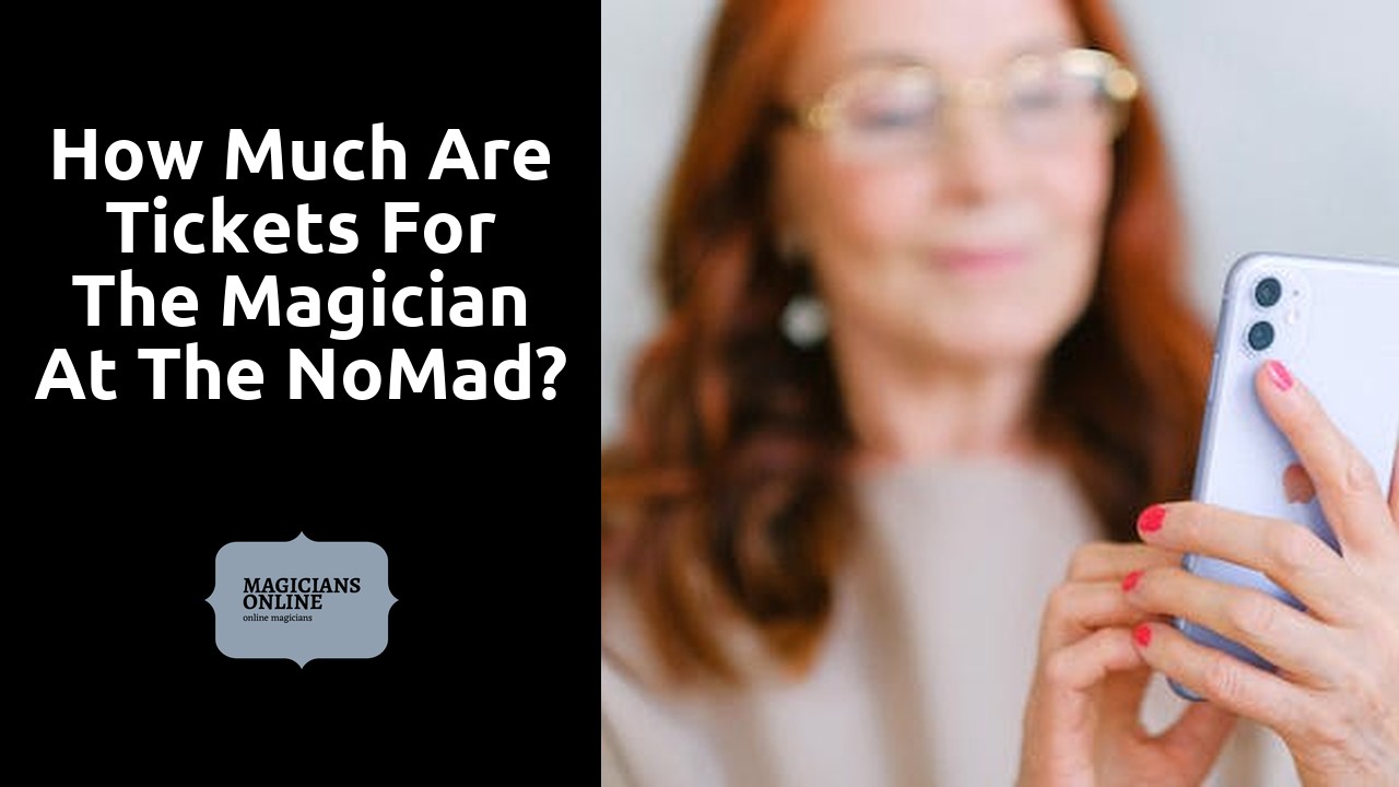 How much are Tickets for The Magician at The NoMad?