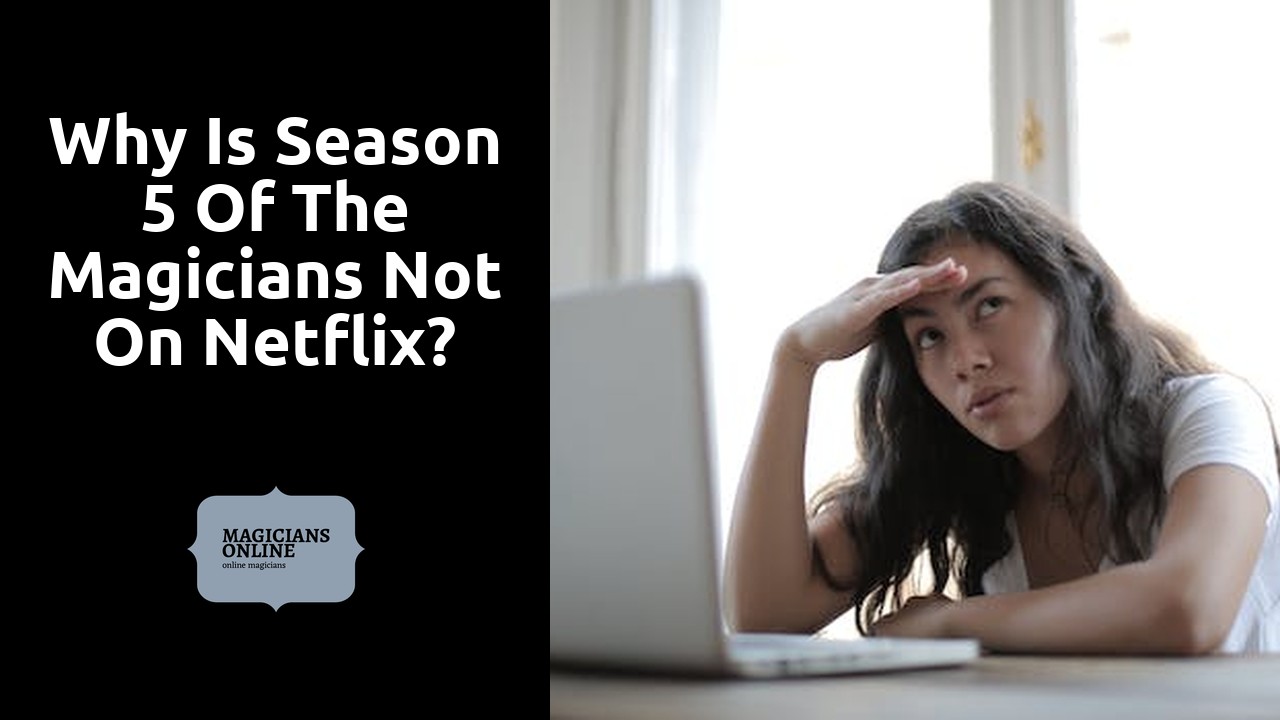 Why is season 5 of The Magicians not on Netflix?
